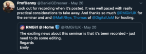 Guest seminar feedback tweet: Look out for recording when it's posted. It was well paced wtih really practical considerations to take away. And thanks so much to @RMGirlUK for the seminar and to Matt Thomas at DigitalUoM for hosting" 